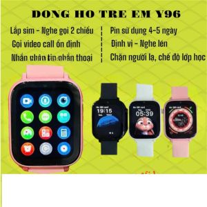 Đồng hồ trẻ em Y96 Nghe gọi Video Nhắn tin Định vị Có Tiếng Việt Chống nước Đo bước chân Báo thức