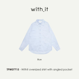 Withit Oversized Shirt with Angled Pocket เสื้อเชิ้ตทรงโอเวอร์ไซส์ - TPW07715