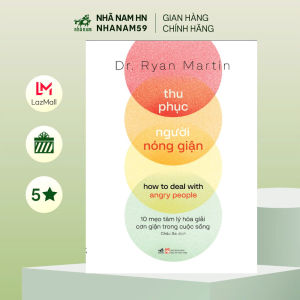 Sách - Thu phục người nóng giận (Dr.Ryan Martin) (Nhã Nam)