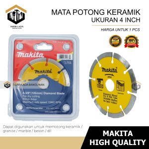 Diamond Wheel 4 In kering MAKITA Pisau Potong Keramik (KEMASAN BARU) HIGH QUALITY TERMURAH