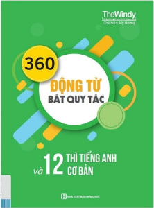 360 Động Từ Bất Quy Tắc Và 12 Thì Cơ Bản Trong Tiếng Anh (Khổ To)
