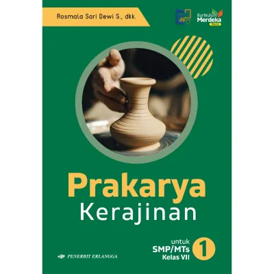 [Erlangga Official] Prakarya Kerajinan Revisi Smp/Mts Kelas 7 8 9 Kurikulum Merdeka
