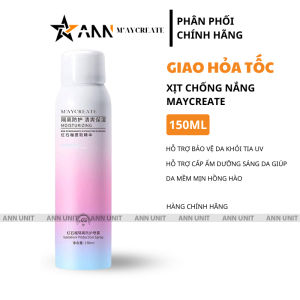 Xịt Chống Nắng Maycreate 150ml Hỗ Trợ Cấp Ẩm Dưỡng Sáng Bảo Vệ Da - Ann Unit