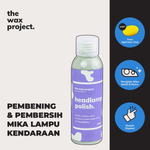 Headlamp Polish - Pembersih & Poles Lampu Depan Mobil Motor Menguning - The Wax Project