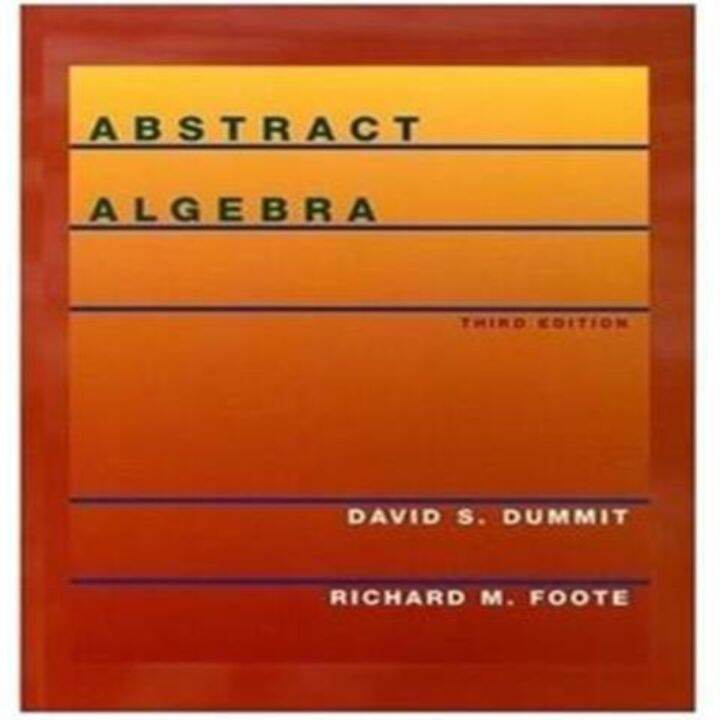 The ABSTRACT ALGEBRA/David S. Dummit - Richard M. Foote / 3 T Paper ...