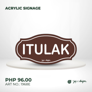 Acrylic Signage Itulak - Pinoy Sign - 5.75" x 2.75" x 1.5mm - Jay C. Designs - 1968E