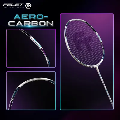 ไม้แบดมินตัน FELET รุ่น AERO CARBONแถมเอ็น + กริป คละสี + ซอง