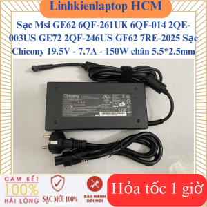 Sạc Msi GE62 6QF-261UK 6QF-014 2QE-003US GE72 2QF-246US GF62 7RE-2025 Sạc Chicony 19.5V - 7.7A - 150W chân 5.5*2.5mm