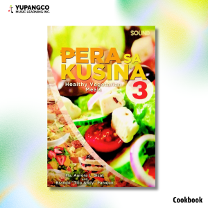PERA SA KUSINA Healthy Vegetarian Meals VoLume 3 - Soups / Appetizers/ Salad and Light Meals / Main Meals / Side Dishes / Desserts / Specialty Bread -  By Ma. Aurora L. Sicat and Brando Panajon