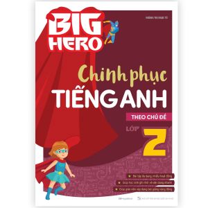 Sách Big Hero Chinh phục Tiếng Anh theo chủ đề Lớp 2 - Megabook