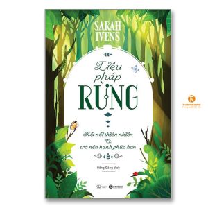Sách - Liệu pháp rừng – Kết nối thiên nhiên và trở nên hạnh phúc hơn - Thái Hà Books