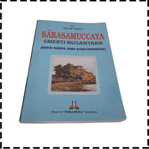 Buku Sarasamuccaya Smerti Nusantara Dilengkapi Kamus Jawa Kuno Indonesia Agama Hindu Tjok Rai Sudharta