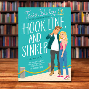 Hook Line and Sinker by Tessa Bailey [High Quality Paperback]