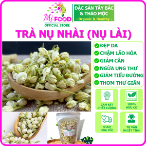 Trà Nụ Nhài (Nụ Lài) Thượng Hạng MỊ FOOD tự nhiên sấy khô giúp giảm cân ngừa lão hóa ngủ ngon