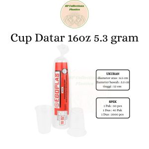 1 PAK CUP DATAR 14OZ 16OZ ECOPLAS 5 GRAM TEBAL FLAT CUP 14 16 OZ ECER