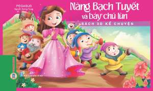 Sách 3D kể chuyện - Nàng Bạch Tuyết và Bảy Chú Lùn