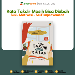 Ziyadbooks - Buku Motivasi - Kala Takdir Masih Bisa Diubah - Self Improvement