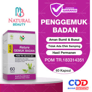 NATURE GEMUK BADAN BPOM Original Isi 60 KAPSUL Herbal Asli Obat Penggemuk Badan Permanen Cepat Pria Wanita Ori