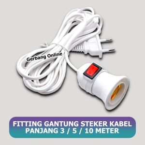 Fitting Lampu Dan Kabel Fitting Gantung Kabel 3m 3 Meter 5m 5 Meter 10m 10 Meter Saklar