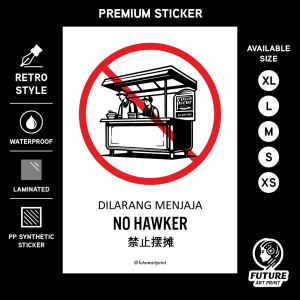 No Hawker. Dilarang Menjaja. 禁止摆摊. Premium Sticker Sign Notice Signage Signboard Papan Tanda. Stall Street Selling.