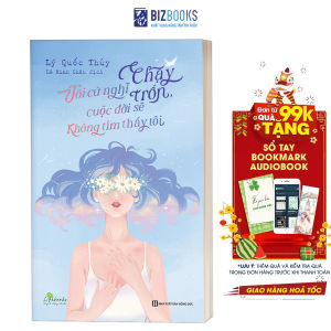 Tôi Cứ Nghĩ Chạy Trốn Cuộc Đời Sẽ Không Tìm Thấy Tôi
