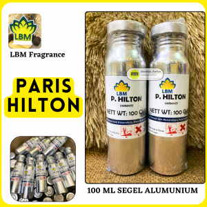 Bibit Parfum LBM - PARIS HILTON Murni SEGEL 100 ML Alumunium LBM Fragrance - Parfum Murni Cwe Tahan Lama - PARIS HILTON PARFAROME DELUXE SEGEL PABRIK