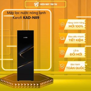 KAD-N89 - Máy lọc nước nóng lạnh Karofi KAD-N89 - Bảo hành chính hãng- GIAO TOÀN QUỐC - FREESHIP HCM