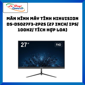 Màn Hình Máy Tính HIKVISION DS-D5027F3-2P2S (27 inch/ IPS/ 100Hz/ Tích Hợp Loa) - Hàng Chính Hãng