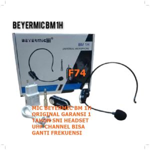 F74 MIC BEYERMIC BM 1H ORIGINAL GARANSI 1 TAHUN SNI HEADSET UHF CHANNEL BISA GANTI FREKUENSI CAS