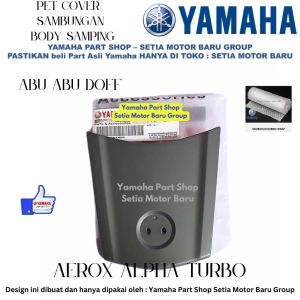 Pet Cover Sambungan Body Bodi Samping Abu Abu Doff Aerox Alpha Turbo Asli Yamaha Surabaya