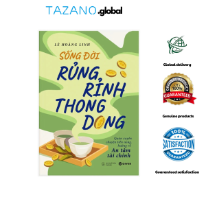 Sách Tiếng Việt - Sống Đời Rủng Rỉnh Thong Dong: Quán Xuyến Chuyện Tiền Nong Hướng Về An Tâm Tài Chính