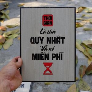 Tranh gỗ tạo động lực: Thời gian là thứ quý nhất và nó miễn phí
