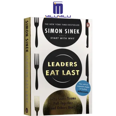 Leaders Eat Last: Why Some Teams Pull Together and Others Dont Paperback by Simon Sinek