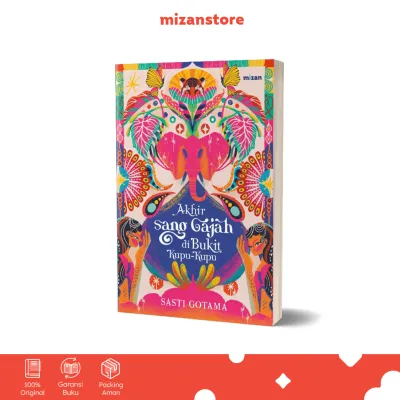 Novel Akhir Sang Gajah Di Bukit Kupu-Kupu - Sasti Gotama - Mizan