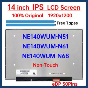 14 Inch Laptop LCD Screen NE140WUM-N51 NE140WUM-N61 NE140WUM-N68 Display Matrix Panel Replacement 1920x1200 eDP 30 Pins No-Touch