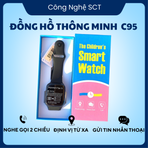 ( MỚI ) Đồng Hồ Thông Minh C95 Trẻ Em – L:ắp Sim Nghe Gọi 4G Định Vị Bé Chính Xác Chụp Ảnh Giải Trí - Bảo Vệ Bé yêu 24/24h