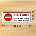 Sticker Label Sign Staff Only Selain Karyawan Dilarang Masuk 35 x 14 cm. 