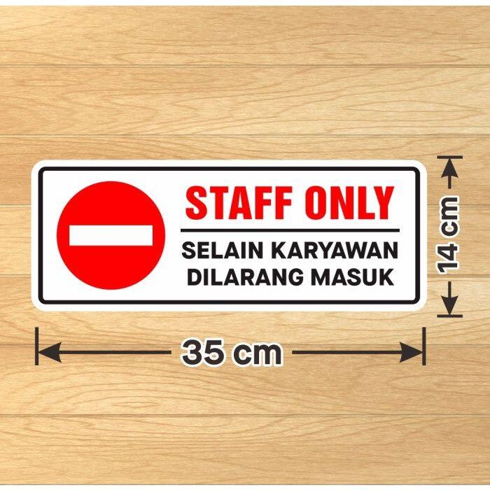 Sticker Label Sign Staff Only Selain Karyawan Dilarang Masuk 35 x 14 cm