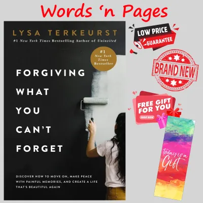 Forgiving What You Cant Forget by Lysa TerKeurst