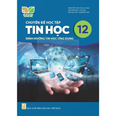 Sách - Chuyên đề học tập Tin Học 12 - Định Hướng Tin Học Ứng Dụng - Kết Nối Tri Thức (Bán kèm bao sách và bút chì 2B)