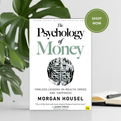 The Psychology of Money: Timeless lessons on wealth greed and happiness