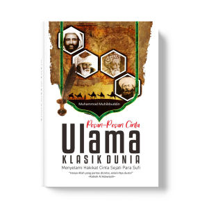 Buku Pesan-Pesan Cinta Ulama Klasik Dunia Menyelami Hakikat Cinta Sejati para Sufi