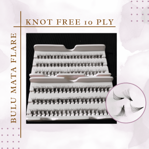 BULU MATA TANAM FLARE KNOT FREE 10PLY TEBAL