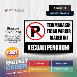 SPANDUK BANNER TERIMAKASIH TIDAK PARKIR DI AREA INI KECUALI PENGHUNI KODE TT HITAM