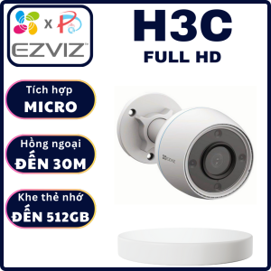 CAMERA IP WIFI EZVIZ H3C FULL HD - Tích hợp Micro Hồng ngoại 30m Tiêu chuẩn IP67