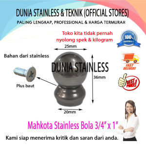 Mahkota Stainless Bola 3/4" x 1" ornamen railing pagar