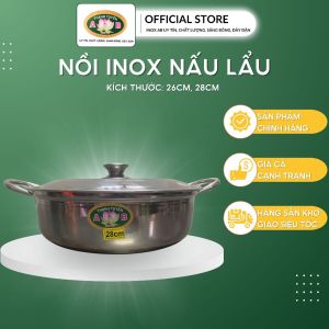 Nồi Lẩu Inox có nắp chất lượng dày dặn sáng bóng size 26cm 28cm