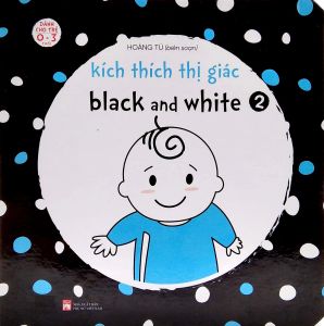 Kích Thích Thị Giác Black And White 2 (Dành Cho Trẻ 0-3 Tuổi)