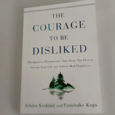The Courage to Be Disliked: The Japanese Phenomenon That Shows You How to Change Your Life and Achieve Real Happiness (English Edition)