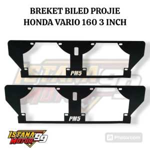 BREKET BILED BRACKET DUDUKAN LAMPU BILED PROJIE VARIO 160 UKURAN 3 INCH PNP VARIO 160 IST99